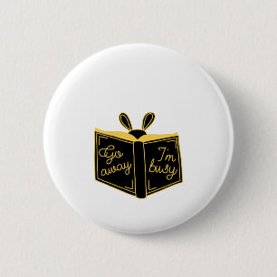 Go Away, I'm Busy, BOOKWORM 2 Inch Round Button