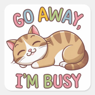 Go away, I'm busy Square Sticker