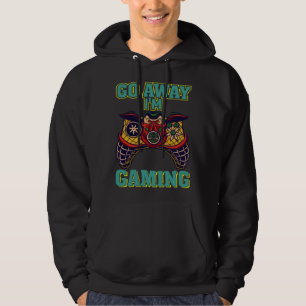 Go Away I'm Gaming Video Gamer 1 Hoodie