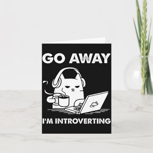Go Away I'm Introverting  Card (Front)