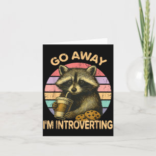 Go Away I'm Introverting Funny Raccoon Sarcastic  Card