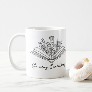 Go Away I'm Reading Book with Flowers Coffee Mug