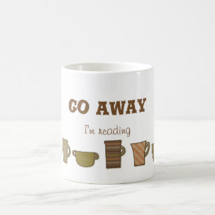Go Away I'm Reading Books Coffee Tea Mug