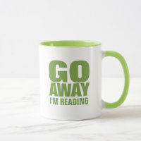 Go Away, I'm Reading Funny Coffee Mugs