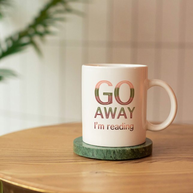 Go Away I'm Reading Quote Bone China Mug (Creator Uploaded)