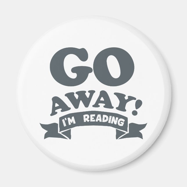 Go Away! I'm Reading Silent Warning Magnet (Front)