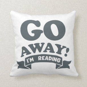 Go Away! I'm Reading Silent Warning Throw Pillow