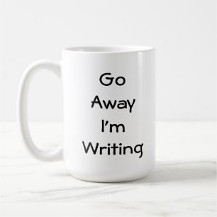 Go Away I'm Writing Coffee Mug