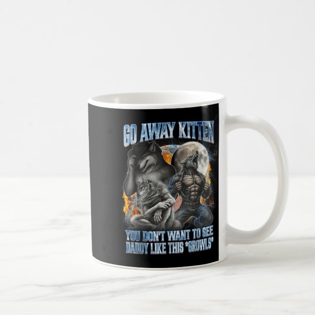 Go Away Kitten Funny Offensive Werewolf Meme Bootl Coffee Mug (Right)