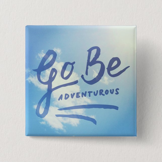 Go Be Adventurous Sky 2 Inch Square Button (Front)