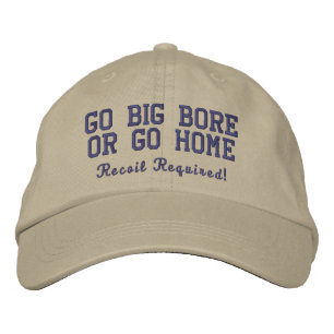 Go Big Bore ou Go Home Khaki Casquette brodé