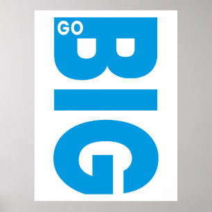 Go Big Motivational Quote Blue Poster