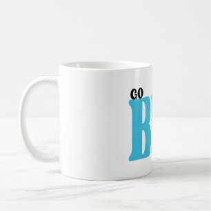 Go Big Motivational Quote Coffee Mug