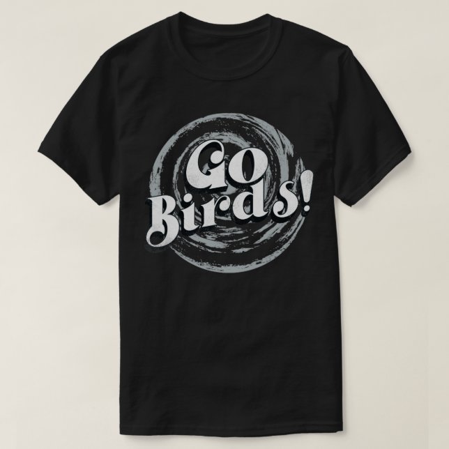 Go Birds Vintage Typography T-Shirt (Design Front)
