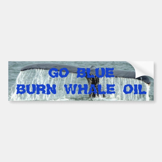 GO BLUE BURN WHALE OIL BUMPER STICKER (Front)