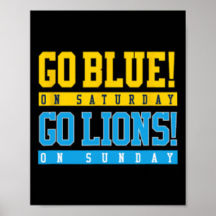 Go Blue! On Saturday Go Lions! On Sunday Football  Poster