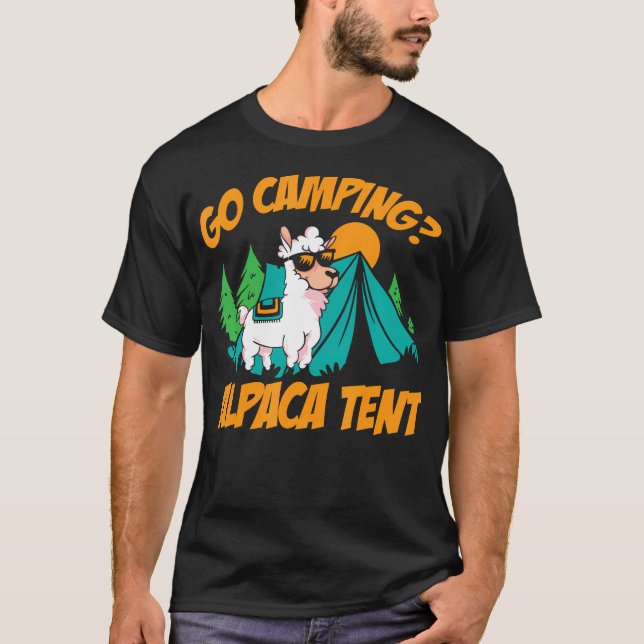 Go Camping Alpaca Tent Camper Camping Rv Camping T-Shirt (Front)