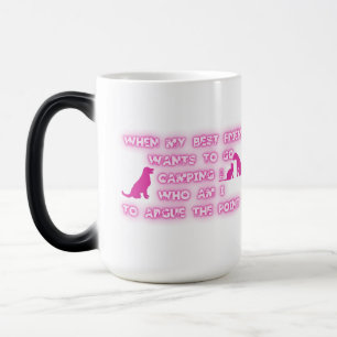 Go Camping, Don't Argue the Point. Magic Mug