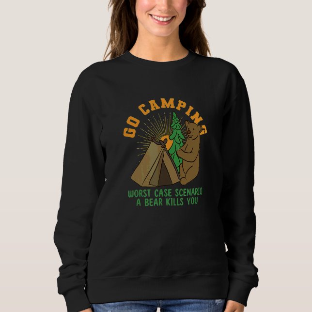 Go Camping Outside Worst Case Scenario Bear Sweatshirt (Front)
