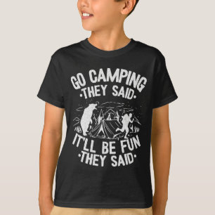 Go camping said it'll be fun outdoor jokes bear T-Shirt