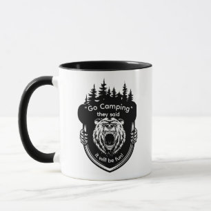 "Go Camping" They said It will be fun Anti-Camping Mug
