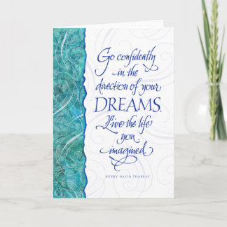 Go Confidently in the direction of your dreams... Card