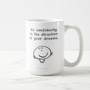 "Go confidently in the direction of your dreams." Coffee Mug