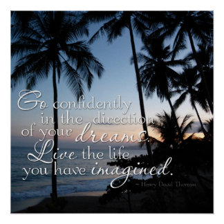 Go confidently... Thoreau Quote Poster