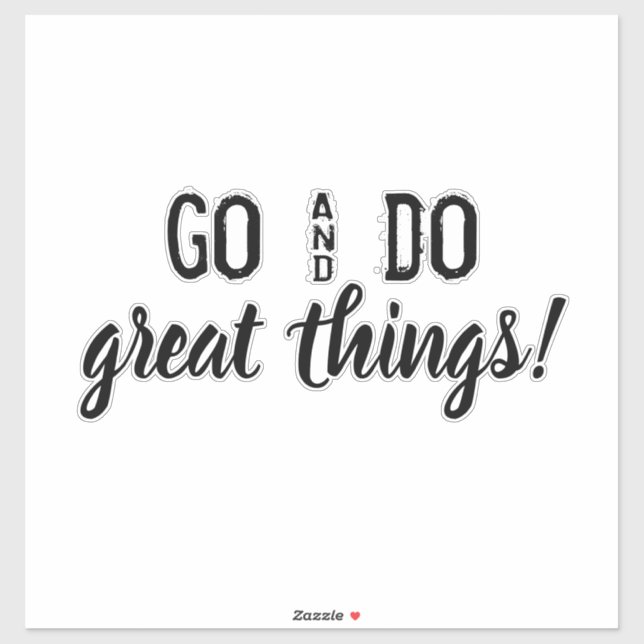 Go & Do great things! encouraging words. vinyl (Sheet)