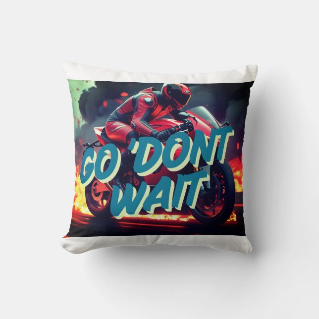 "Go. Don’t Wait – Bold Motorcycle Motivation Quote Throw Pillow (Front)