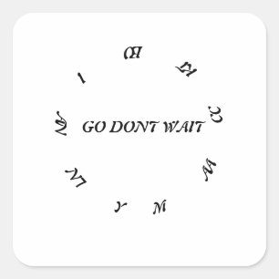 GO DONT WAIT ,MACKE ANY ACTION SQUARE STICKER