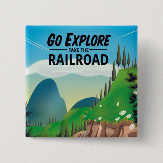 Go Explore take the Railroad 2 Inch Square Button