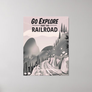 Go Explore take the Railroad Canvas Print
