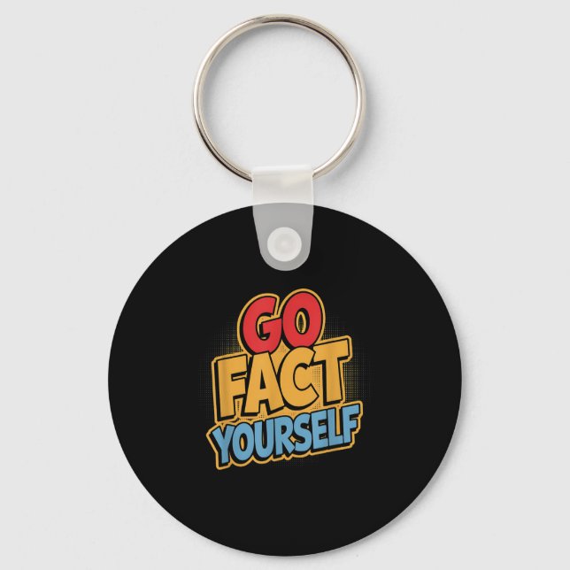 Go Fact Yourself Funny Comic P Art Boom Slogan Sci Keychain (Front)