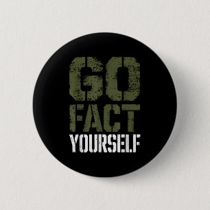 Go Fact Yourself Funny Military Stencil Tactical S 2 Inch Round Button