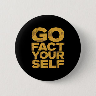 Go Fact Yourself Funny Protest Slogan Sarcastic Ye 2 Inch Round Button