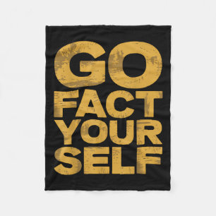 Go Fact Yourself Funny Protest Slogan Sarcastic Ye Fleece Blanket