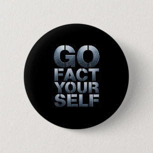 Go Fact Yourself Funny Slogan Science Steel Engine 2 Inch Round Button