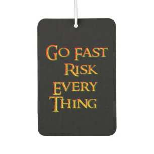 Go fast risk everything, Funny   Air Freshener
