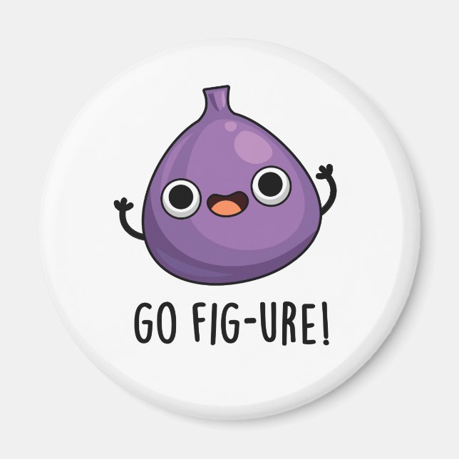 Go Fig-ure Funny Fig Fruit Pun  Magnet (Front)