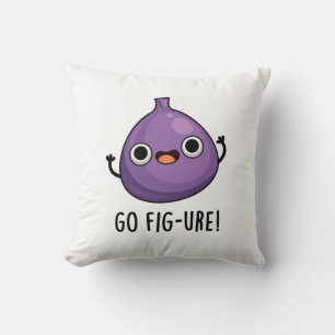 Go Fig-ure Funny Fig Fruit Pun Throw Pillow