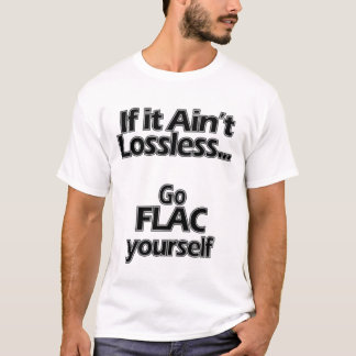 Go FLAC yourself T-Shirt