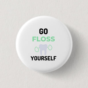 Go Floss Yourself 2 1 Inch Round Button