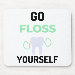 Go Floss Yourself 2 Mouse Pad