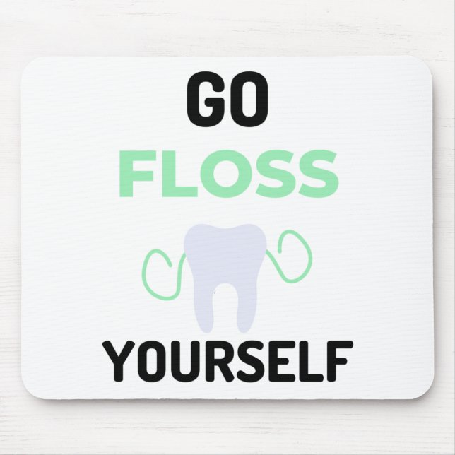 Go Floss Yourself 2 Mouse Pad (Front)