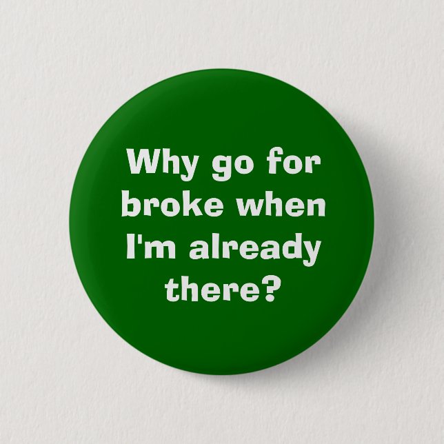 Go For Broke 2 Inch Round Button (Front)