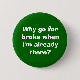 Go For Broke 2 Inch Round Button