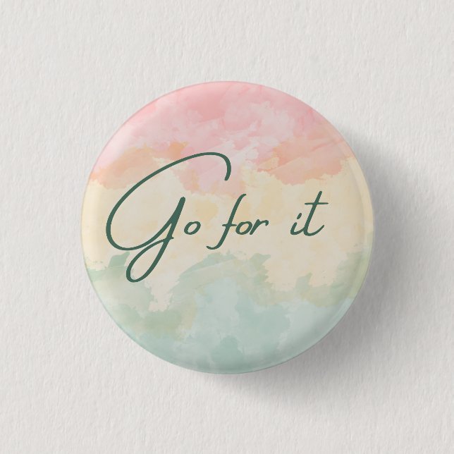 Go for it 1 inch round button (Front)