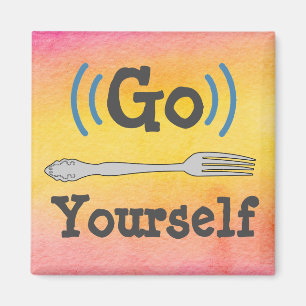 Go Fork Yourself Magnet