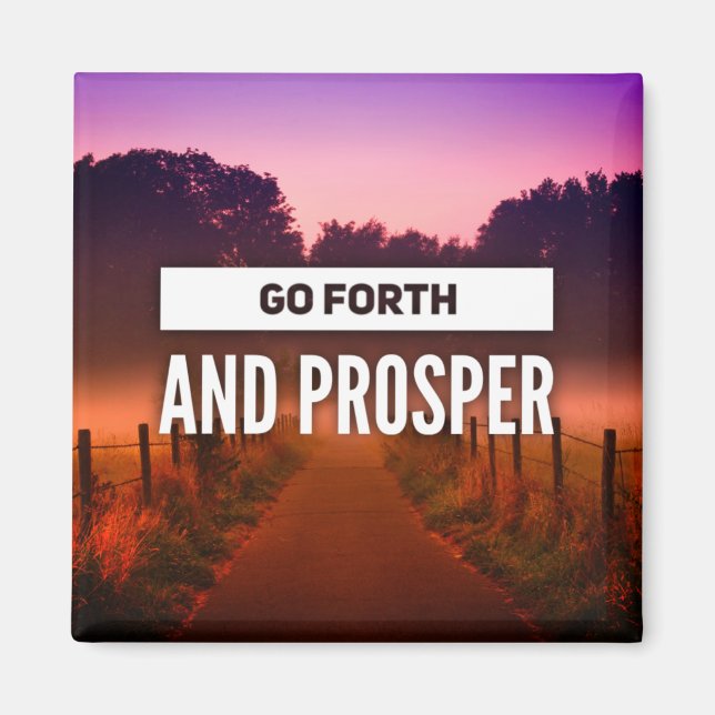 Go Forth and Prosper Quote Trail at Sunset Magnet (Front)